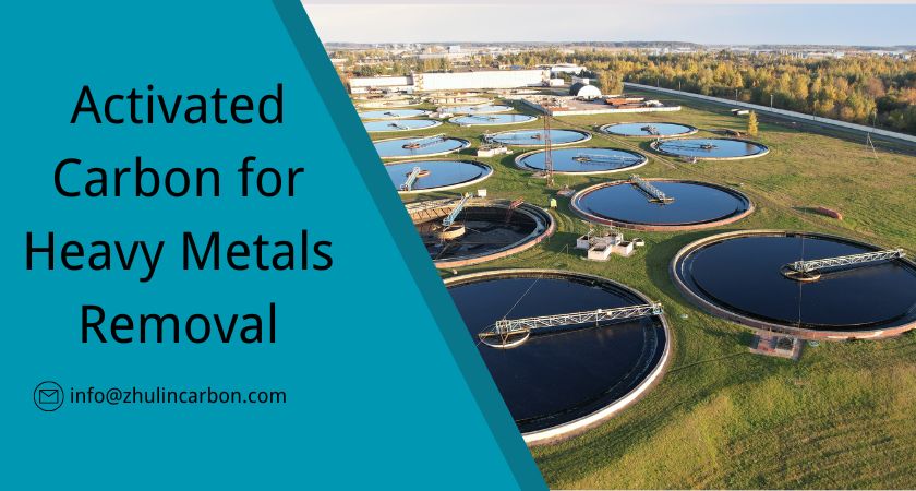 Activated Carbon for Heavy Metals Removal